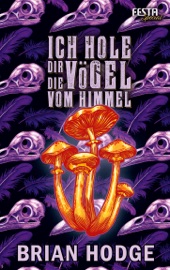 Ich hole dir die Vögel vom Himmel - Brian Hodge