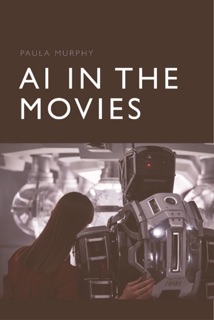 AI in the Movies by Paula Murphy