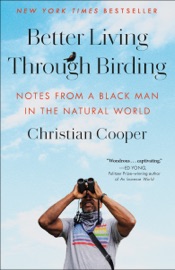 Better Living Through Birding - Christian Cooper