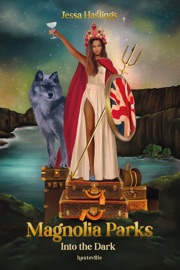 Magnolia Parks, T5 : Magnolia Parks : Into The Dark