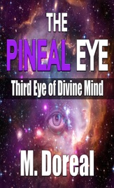 The Pineal Eye - M. Doreal & ALIO Publishing Group