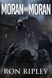 Moran and Moran - Ron Ripley & Scare Street