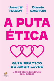 A Puta Ética - Guia Prático do Poliamor by Janet W. Hardy