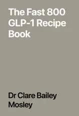 The Fast 800 GLP-1 Recipe Book
