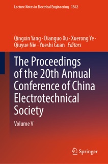 The Proceedings of the 20th Annual Conference of China Electrotechnical Society by Qingxin Yang, Dianguo Xu, Xuerong Ye, Qiuyue Nie & Yueshi Guan