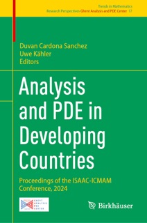 Analysis and PDE in Developing Countries by Duván Cardona Sanchez & Uwe Kähler