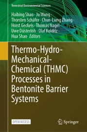 Thermo-Hydro-Mechanical-Chemical (THMC) Processes in Bentonite Barrier Systems - Haibing Shao, Ju Wang, Thorsten Schäfer, Chunliang Zhang, Horst Geckeis, Thomas Nagel, Uwe Düsterloh, Olaf Kolditz & Hua Shao
