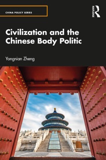 Civilization and the Chinese Body Politic by Zheng Yongnian