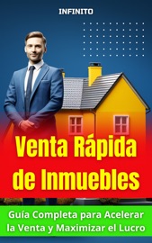 Venta Rápida de Inmuebles - Guía Completa para Acelerar la Venta y Maximizar el Lucro