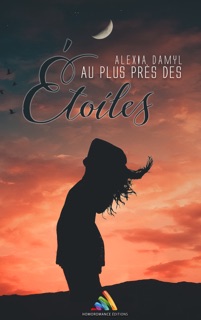 Au plus près des étoiles (Livre lesbien, roman lesbien) by Alexia Damyl & Homoromance Éditions - Livres Lesbiens