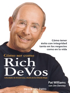 Cómo ser como Rich DeVos by Pat Williams