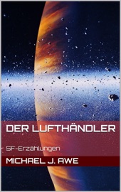 Der Lufthändler - Michael J. Awe