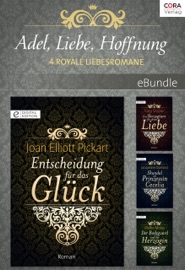 Adel, Liebe, Hoffnung - 4 royale Liebesromane - Joan Elliott Pickart, Mollie Molay, Jacqueline Diamond, Tracy Sinclair, Heike Warth, Ursula Drukarczyk & Elke Herms-Guttzeit