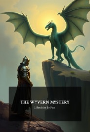 The Wyvern Mystery - J. Sheridan Le Fanu
