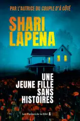 Une jeune fille sans histoires : thriller psychologique, nouveauté 2026, par Shari Lapena, l'autrice du Couple d'à côté