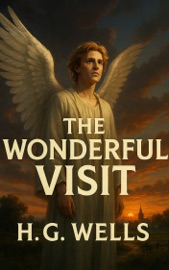 The Wonderful Visit - H G Wells