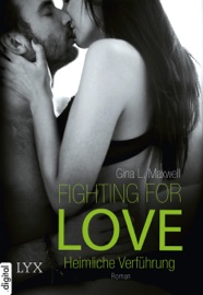 Fighting for Love - Heimliche Verführung - Gina L. Maxwell & Michaela Link