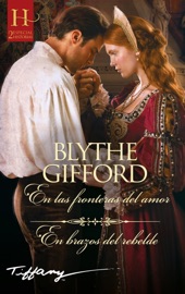En las fronteras del amor - En brazos del rebelde - Blythe Gifford