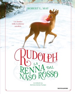 Rudolph la renna dal naso rosso by Robert L. May