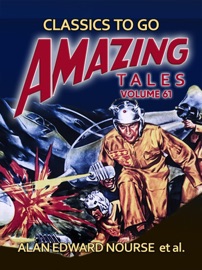 Amazing Tales Volume 61 - Alan Edward Nourse et al.