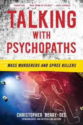 Read: Book Talking with Psychopaths: Mass Murderers and Spree Killers
