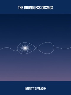 The Boundless Cosmos Infinity'S Paradox by Laura Carter