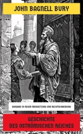 Geschichte des Oströmischen Reiches - John Bagnell Bury