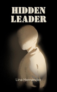 Hidden Leader by Lina Hernández
