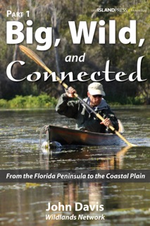 Big, Wild, and Connected by John Davis & Wildlands Network