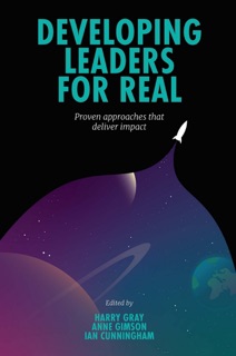 Developing Leaders For Real by Harry Gray, Anne Gimson & Ian Cunningham