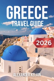 GREECE TRAVEL GUIDE 2026-2027