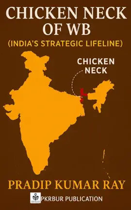 Read: Chicken Neck of WB  (India’s Strategic Lifeline) Book