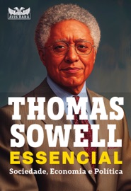 Thomas Sowell Essencial – Vol. 1 - Thomas Sowell