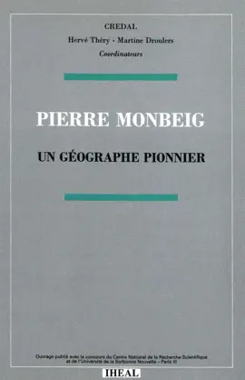 Pierre Monbeig, un géographe pionnier
