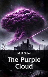 The Purple Cloud - M. P. Shiel