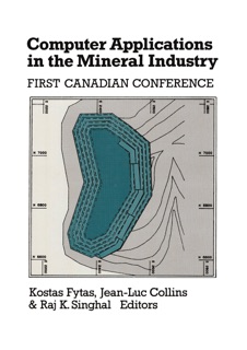 Computer Applications in the Mineral Industry by K. Fytas, JL Collins & R.K. Singhal
