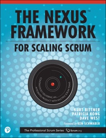 Nexus Framework for Scaling Scrum, The - Kurt Bittner, Patricia Kong, Eric Naiburg & Dave West