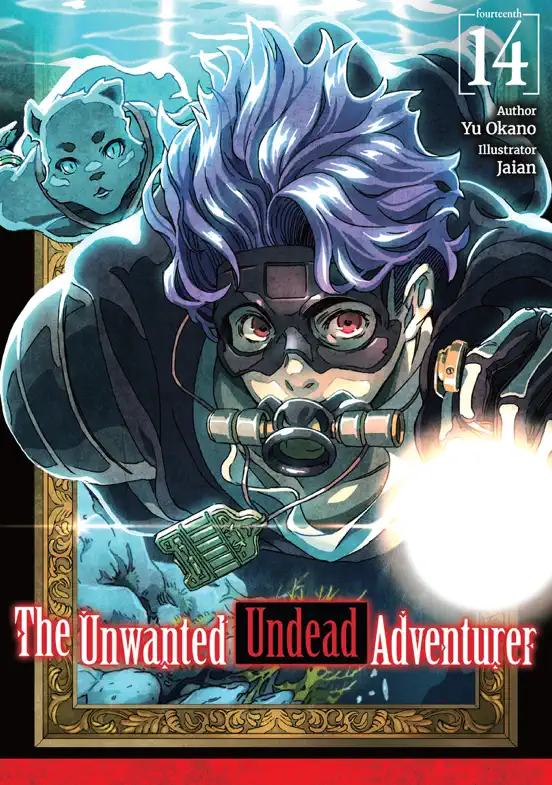 The Unwanted Undead Adventurer: Volume 14