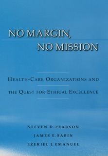 No Margin, No Mission by Steven D. Pearson, James Sabin & Ezekiel J. Emanuel