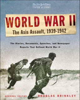 World War II: The Axis Assault, 1939–1942 by Douglas Brinkley