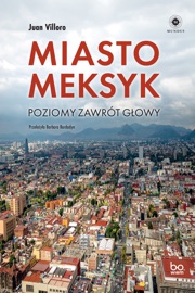 Miasto Meksyk - Barbara Bardadyn & Juan Villoro