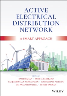 Active Electrical Distribution Network by Baseem Khan, Josep M Guerrero, Sanjeevikumar Padmanaban, Hassan Haes Alhelou, Om Prakash Mahela & Sudeep Tanwar
