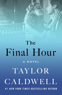 The Final Hour by Taylor Caldwell