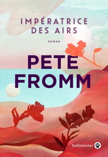 Impératrice des airs by Pete Fromm & Julianne Nivelt