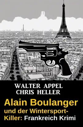 Read: Alain Boulanger Book und der Wintersport-Killer: Frankreich Krimi