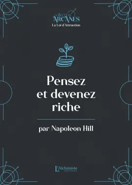 Pensez et devenez riche (La Loi d'Attraction)