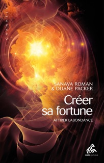 Créer sa fortune by Sanaya Roman & Duane Packer