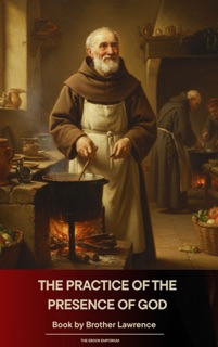 The Practice of the Presence of God by Brother Lawrence