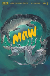 Maw #3 by Jude Ellison S. Doyle & A.L. Kaplan