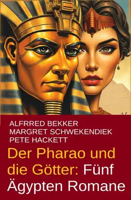 Read: Der Pharao und die Götter: Fünf Ägypten Romane Book